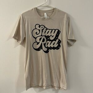 Stay Rad T-Shirt • MEDIUM